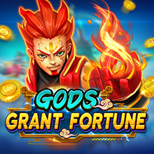 GODS GRANT FORTUNE